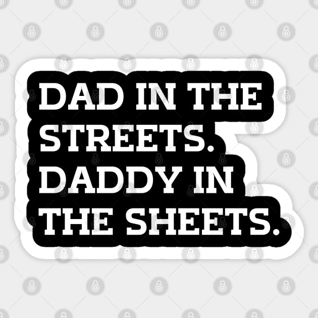 Dad In The Streets Daddy In The Sheets Sticker by mdr design